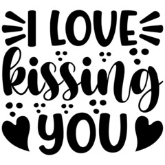 I Love Kissing You svg