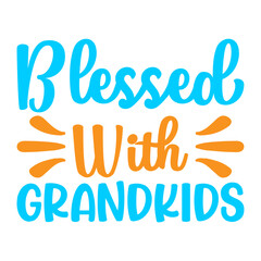 Blessed With Grandkids Svg