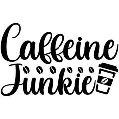 Caffeine Junkie Svg