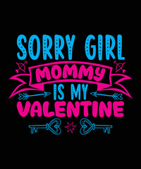 sorry girl mommy is my valentine