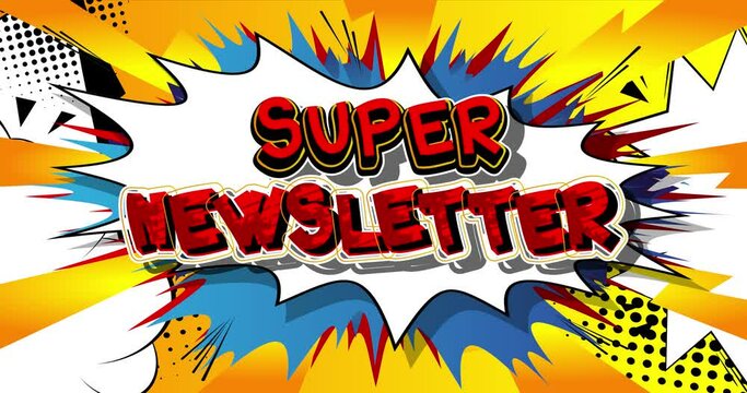 Super Newsletter. Comic book word text moving on abstract comics background. Retro pop art style. Sending newsletter on internet. Business marketing campaign.