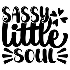 Sassy little soul Svg