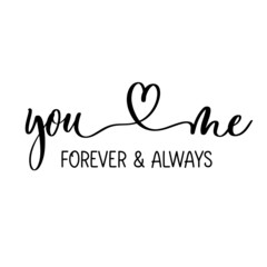 You and me. Forever and always, delicate elegant hand lettering. - obrazy, fototapety, plakaty