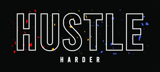 hustle harder design typography for print t shirt © irfan