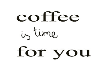 coffee is time for you