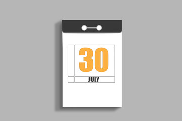 july 30. 30th day of month, calendar date.White page of tear-off calendar, on gray insulated wall. Concept of day of year, time planner, summer month