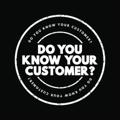 Do You Know Your Customer text stamp, business concept background