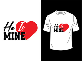 He is Mine T-shirt Design 