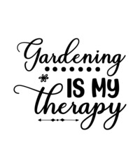 Gardening SVG Bundle, Gardening Cut Files, Plant Lovers, Gardening Quotes svg, Gardening Tshirt Designs