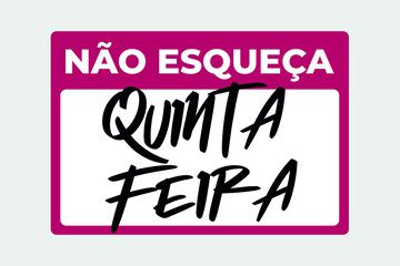 don't forget, thursday. Graphic resource in sticker format. reminder with text in Portuguese. eps 10.eps