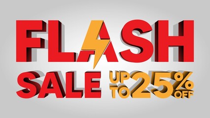 Flash sale discount up to 25%, banner template with 3d text, special offer for flash sale promotion. vector template illustration