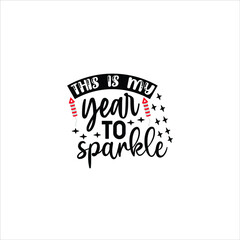 happy new year svg design this is my year to sparkle