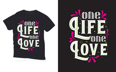 one life one love. Motivational quotes lettering t-shirt design. love quotes lettering design. Hand-drawn lettering quotes design.