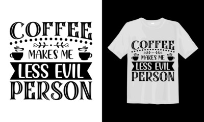 Makes Me a Less Evil Person SVG T shirt Design