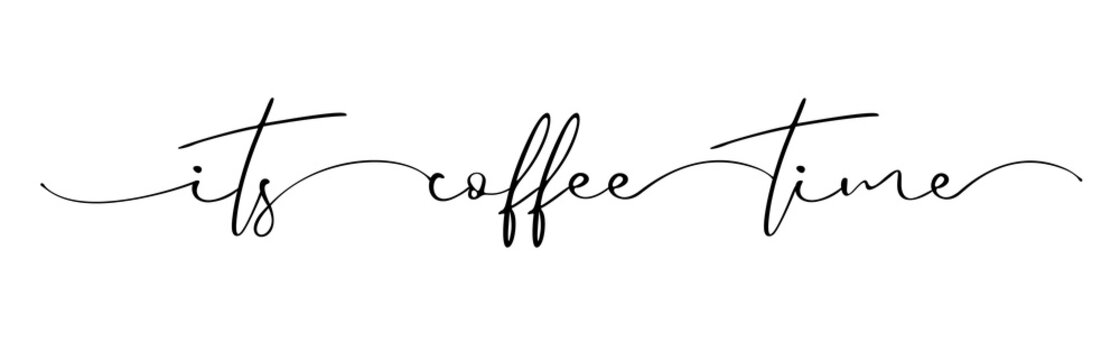 Coffe time, typography quote. Vector calligraphy phrase. Continuous line cursive text its coffee time. Lettering vector illustration for poster, card, banner for cafe. Hand drawn motivation 