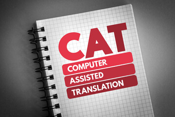 CAT - Computer Assisted Translation acronym on notepad, technology concept background