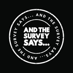 Fototapeta premium And The Survey Says... text stamp, concept background