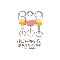 I'd rather be drinking wine - Funny lettering quote with wineglasses for printed tee, apparel and motivational posters. Linear vector text and illustration on white background.