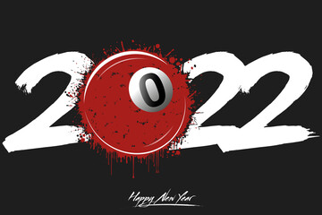 Numbers 2022 and a abstract billiard ball made of blots in grunge style. Design text logo Happy New Year 2022. Template for greeting card, banner, poster. Vector illustration on isolated background