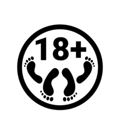 18 plus icon. Prohibition sign for persons under eighteen years of age. Sex Content for adults. Black circle with 18 plus and two pairs of legs. Vector icon isolated on white background