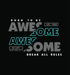 awesome slogan grunge vector typography t shirt graphics print