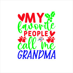 Fototapeta premium Christmas svg design my favorite people call me grandma