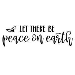 let there be peace on earth background inspirational quotes typography lettering design