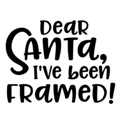 dear santa i've been framed background inspirational quotes typography lettering design