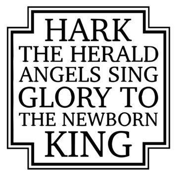 hark the herald angels sing glory to the newborn king background inspirational quotes typography lettering design