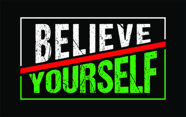 believe yourself motivational design typography for print t shirt