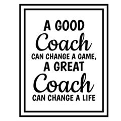 a good coach can change a game a great coach can change a life background inspirational quotes typography lettering design