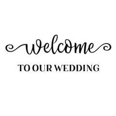 welcome to our wedding background inspirational quotes typography lettering design