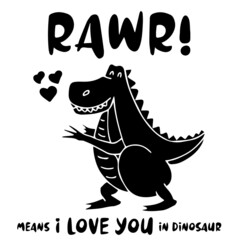 rawr means i love you in dinosaur logo inspirational quotes typography lettering design