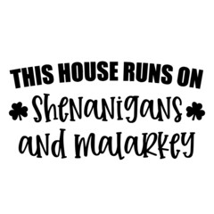 this house runs on shenanigans and malarkey background inspirational quotes typography lettering design