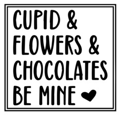 cupid and flowers and chocolate be mine background inspirational quotes typography lettering design
