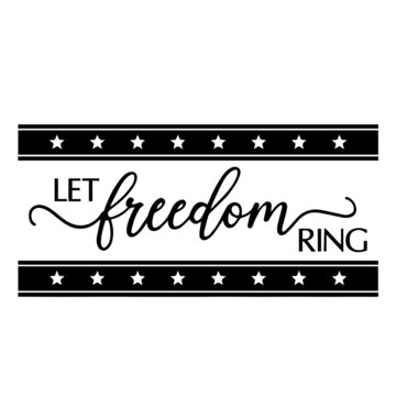 let freedom ring background inspirational quotes typography lettering design