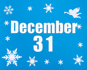 Naklejka na ściany i meble December 31st. Winter blue background with snowflakes, angel and a calendar date. Day 31 of month.
