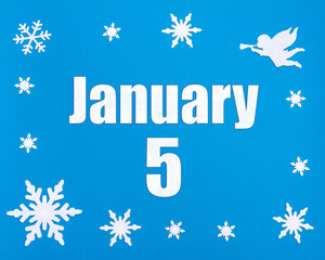 January 5th. Winter blue background with snowflakes, angel and a calendar date. Day 5 of month.