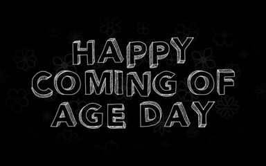 Obraz premium Happy Coming Age Day. Beautiful lettering invitation, greeting, prints, posters.Typographic inscription, calligraphic design vector