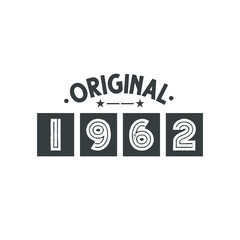 Born in 1962 Vintage Retro Birthday, Original 1962