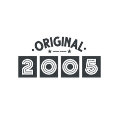 Born in 2005 Vintage Retro Birthday, Original 2005