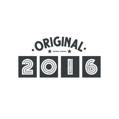 Born in 2016 Vintage Retro Birthday, Original 2016