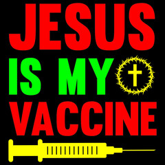 Jesus is my vaccine.