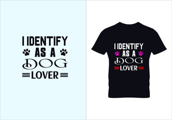 I identify as a dog lover T-shirt. Graphic design. Typography design. Inspirational quotes. Beauty fashion. Modern fashion. Vintage Texture.