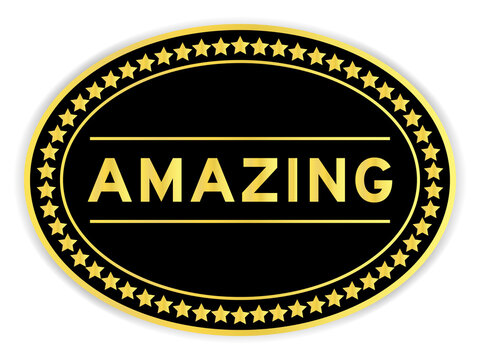 Black and gold color round label sticker with word amazing on white background