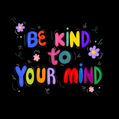 Fototapeta premium be kind to your mind lettering