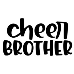 cheer brother background inspirational quotes typography lettering design