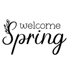 welcome spring background inspirational quotes typography lettering design