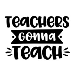 teachers gonna teach background inspirational quotes typography lettering design