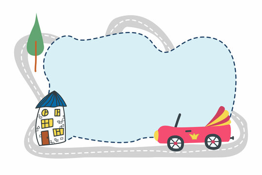 Frame for text with a cute car. Vector cartoon car, house and the road around it. Space for text with a cute baby car. Childrens template for lettering for printing